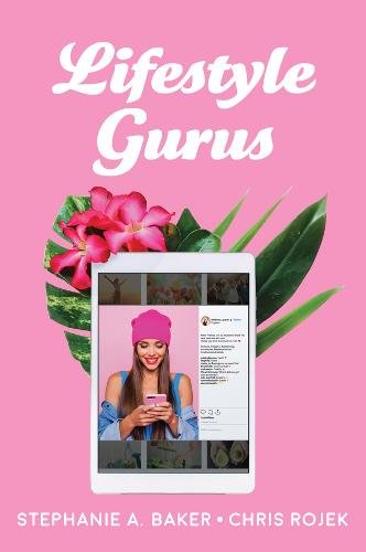 Lifestyle Gurus – Constructing Authority and Influence Online Baker Hardback