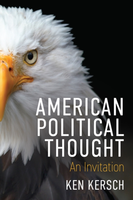 American Political Thought – An Invitation Kersch Hardback Polity Press