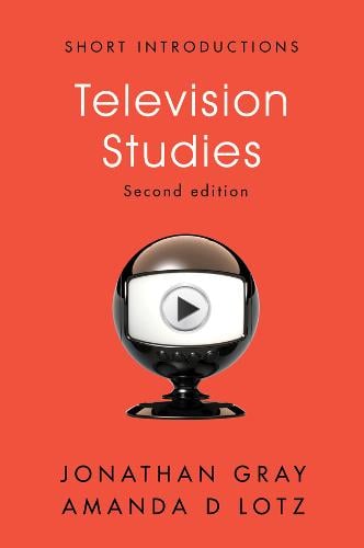 Television Studies Second Edition Gray Paperback Polity Press 9781509531813