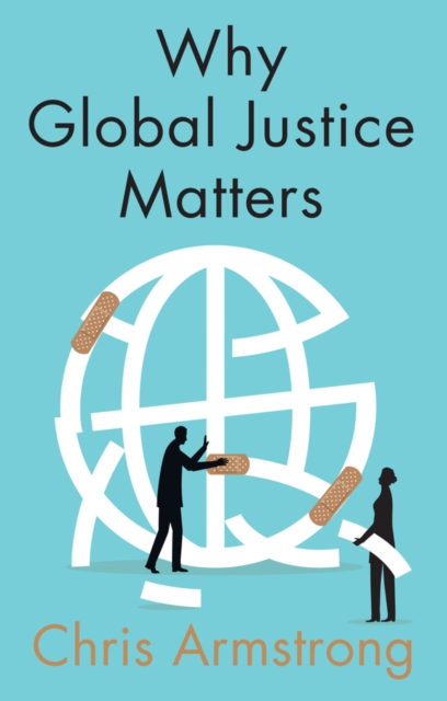 Why Global Justice Matters,  Moral Progress in a Divided World Armstrong