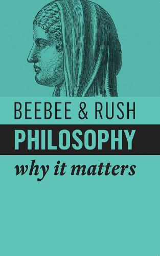 Philosophy – Why It Matters Beebee Paperback Polity Press 9781509532162