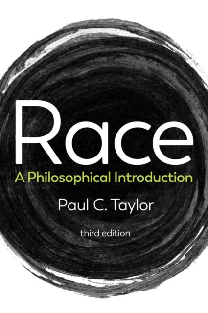 Race – A Philosophical Introduction 3E Taylor Paperback Polity Press