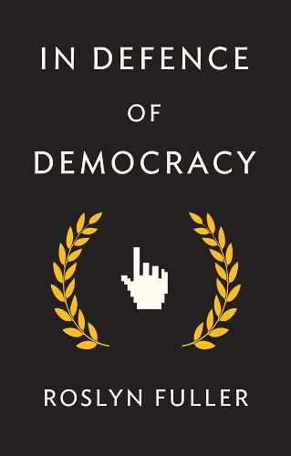 In Defence of Democracy Fuller Hardback Polity Press 9781509533121