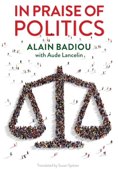 In Praise of Politics Badiou Paperback Polity Press 9781509533688