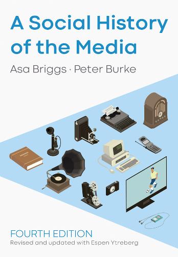 A Social History of the Media Briggs Paperback Polity Press 9781509533725