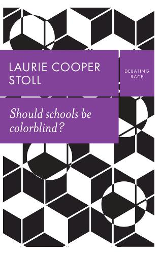 Should schools be colorblind? Stoll Hardback Polity Press 9781509534258