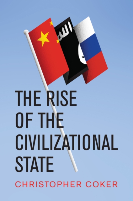 The Rise of the Civilizational State Coker Paperback Polity Press 9781509534630