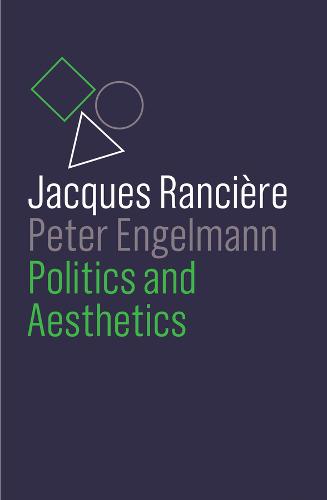 Politics and Aesthetics Rancière Hardback Polity Press 9781509535019
