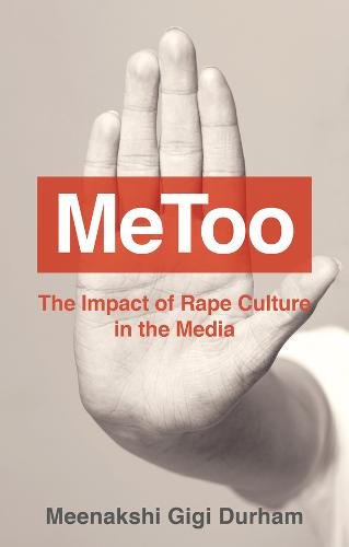 MeToo – The Impact of Rape Culture in the Media Durham Hardback Polity Press