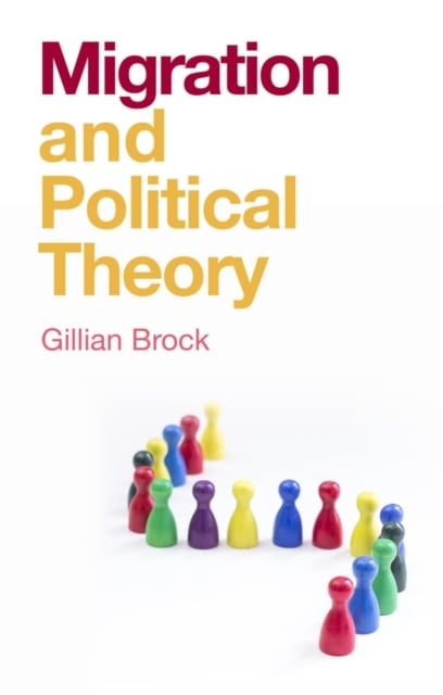 Migration and Political Theory Brock Paperback Polity Press 9781509535231