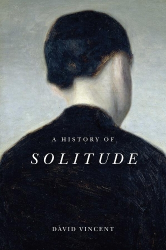 A History of Solitude Vincent Paperback Polity Press 9781509536597