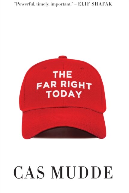 The Far Right Today Mudde Hardback Polity Press 9781509536832
