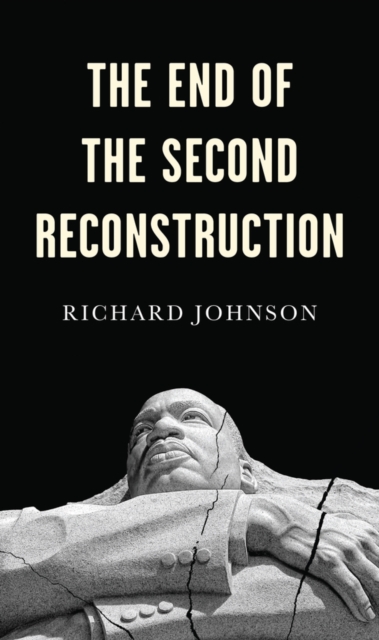 The End of the Second Reconstruction Johnson Paperback Polity Press