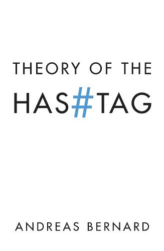 Theory of the Hashtag Bernard Hardback Polity Press 9781509538935
