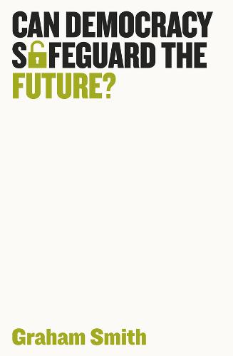 Can Democracy Safeguard the Future? Smith Paperback Polity Press 9781509539253
