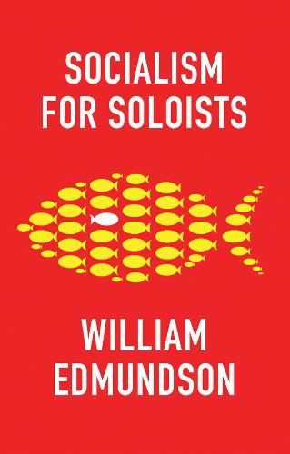 Socialism for Soloists Edmundson Paperback Polity Press 9781509541836