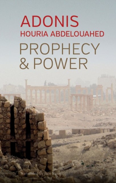 Prophecy and Power: Violence and Islam II Adonis Paperback Polity Press