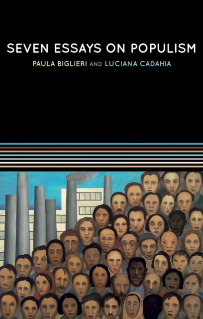 Seven Essays on Populism – For a Renewed Theoretical Perspective Biglieri