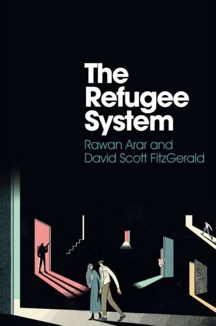 The Refugee System – A Sociological Approach Arar Hardback Polity Press