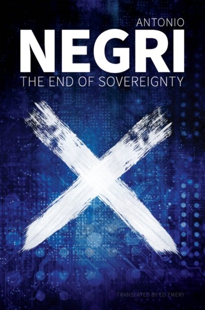 The End of Sovereignty Negri Hardback Polity Press 9781509544295