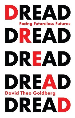 Dread – Facing Futureless Futures Goldberg Paperback Polity Press 9781509544455