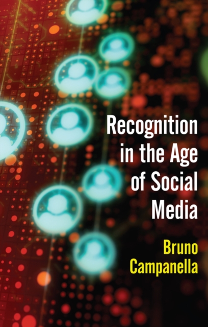 Recognition in the Age of Social Media Campanella Paperback Polity Press
