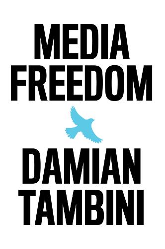 Media Freedom Tambini Hardback Polity Press 9781509544684