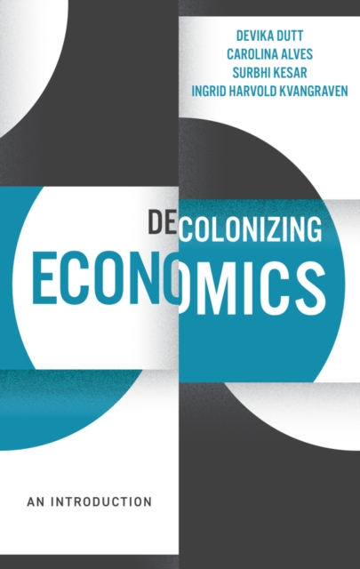 Decolonizing Economics: An Introduction Alves Hardback Polity Press