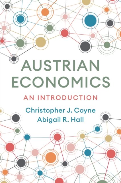 Austrian Economics An Introduction Coyne Hall Hardback Polity 9781509547050