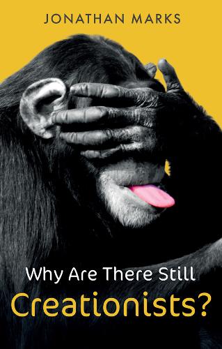 Why Are There Still Creationists? – Human Evolution and the Ancestors Marks