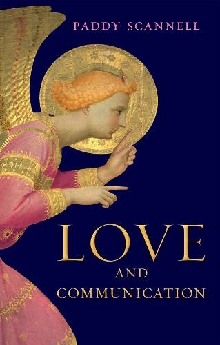 Love and Communication Scannell Hardback Polity Press 9781509547524