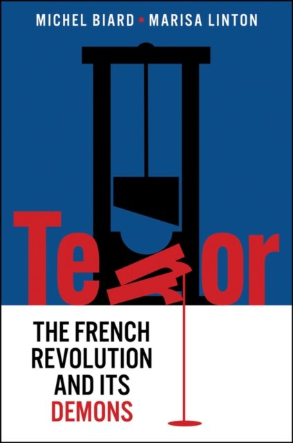 Terror – The French Revolution and Its Demons Biard Paperback Polity Press