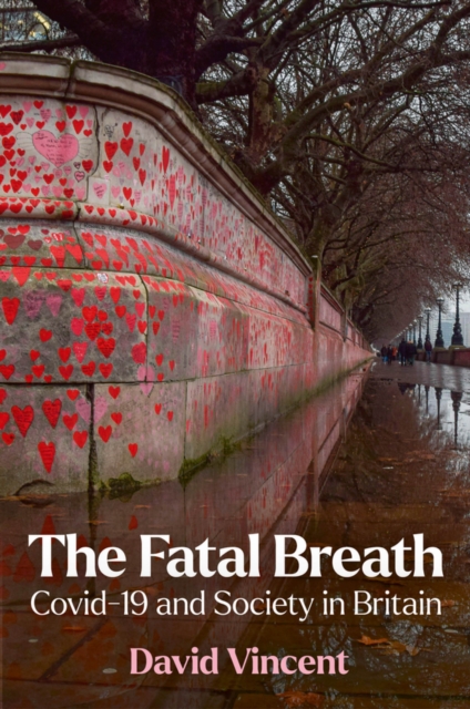 The Fatal Breath – Covid–19 and Society in Britain Vincent Hardback Polity Press