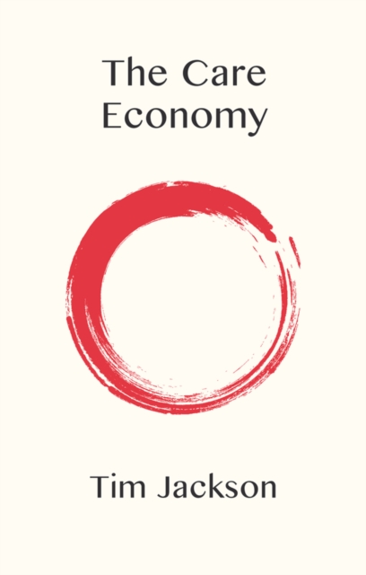 The Care Economy Jackson Paperback Polity Press 9781509554294