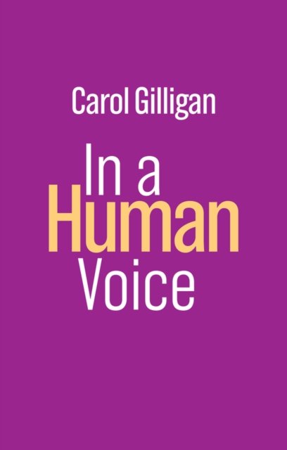 In a Human Voice Gilligan Paperback Polity Press 9781509556793