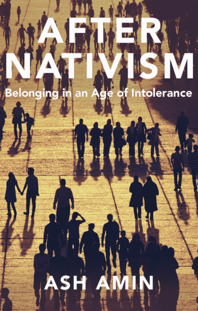 After Nativism – Belonging in an Age of Intolerance Amin Paperback Polity Press