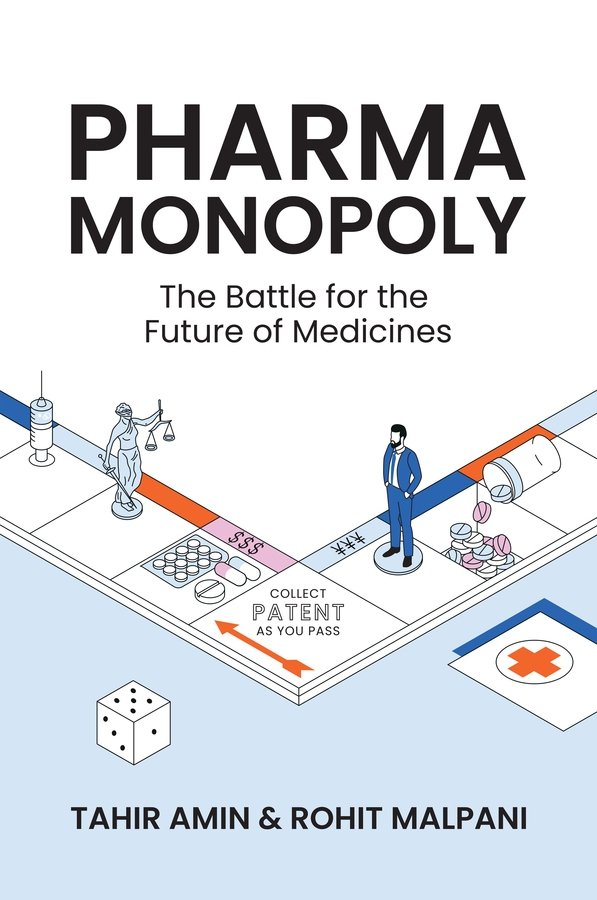Pharma Monopoly a book by Rohit Malpani and Tahir Amin - Bookshop.org UK