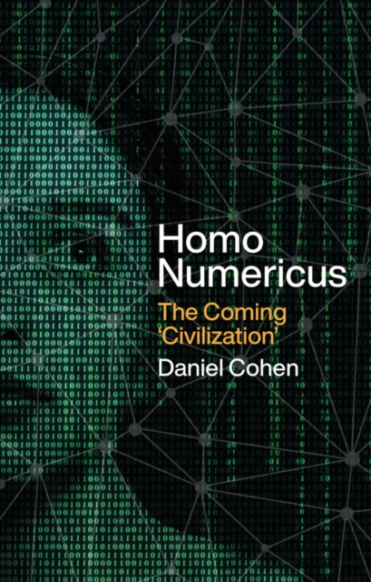Homo Numericus: The coming civilization Cohen Hardback Polity Press