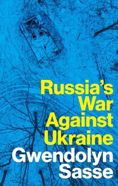 Russia′s War Against Ukraine Sasse Hardback Polity Press 9781509560592