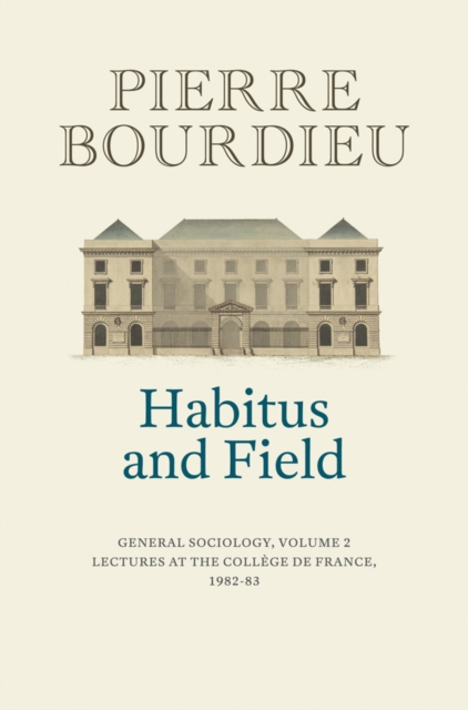 Habitus and Field – General Sociology, Volume 2 Bourdieu Paperback Polity Press