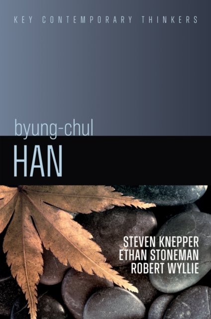 Byung–Chul Han: A Critical Introduction Knepper Paperback Polity Press