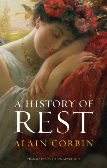 A History of Rest Corbin Paperback Polity Press 9781509561537