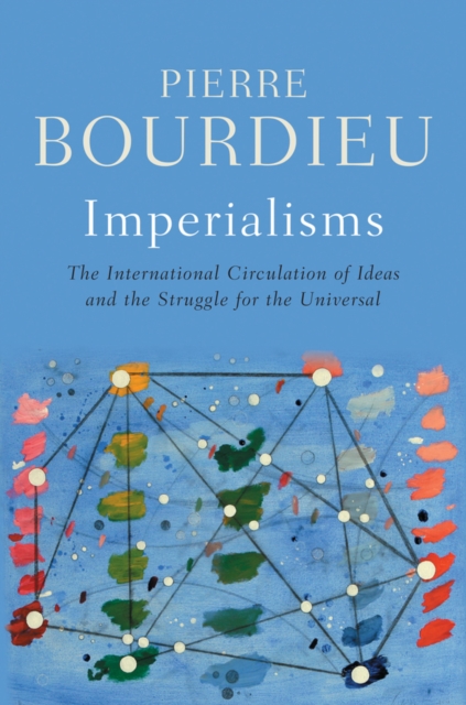 Imperialisms: The International Circulation of Ide as and the Struggle for the …