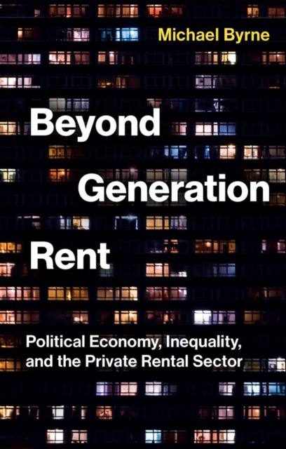 Beyond Generation Rent Byrne Hardback Polity 9781509563418