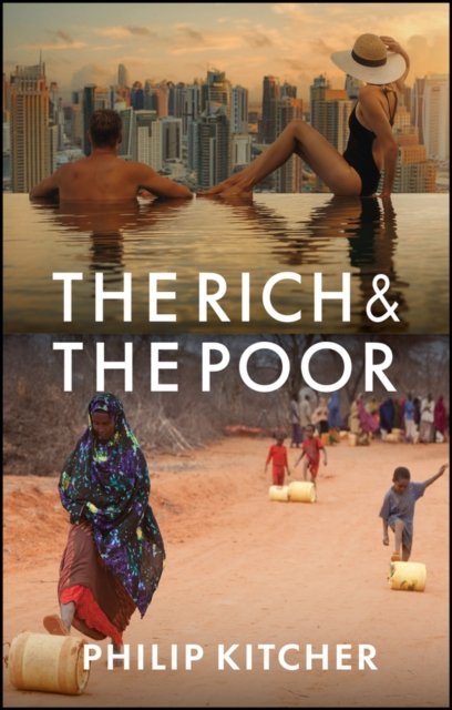 The Rich and the Poor Kitcher Hardback Polity Press 9781509563470