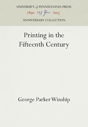 Printing in the Fifteenth Century Winship Hardback 9781512808766