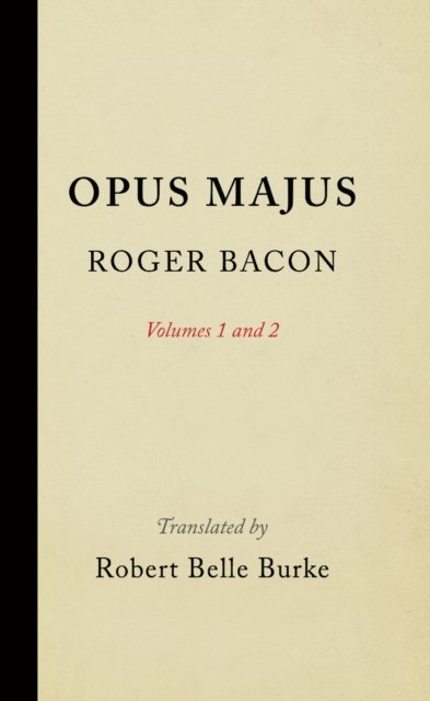 Opus Majus, Volumes 1 and 2 Bacon Burke Hardback John Wiley & Sons 9781512809992