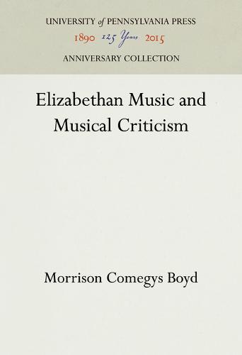 Elizabethan Music and Musical Criticism Boyd Hardback John Wiley & Sons