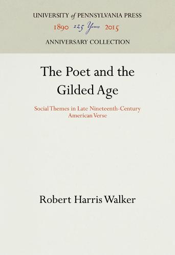 The Poet and the Gilded Age – Social Themes in Late Nineteenth–Century American…