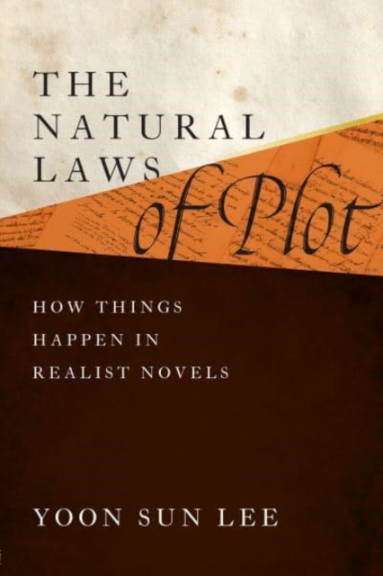 The Natural Laws of Plot – How Things Happen in Realist Novels Lee Hardback